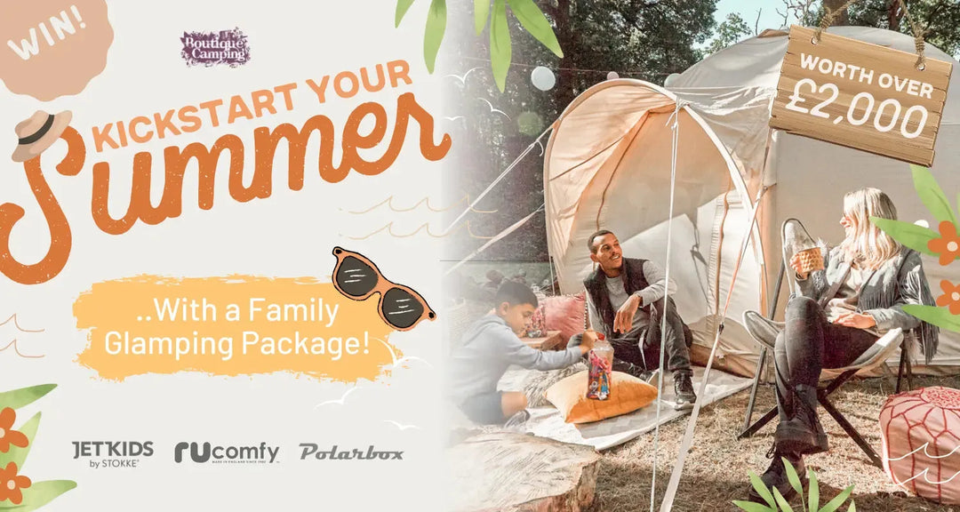 WIN A FAMILY SUMMER – GLAMPING PACKAGE!